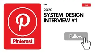 2020 Pinterest System Design Interview: Following Pins & Users (Remote Onsite)