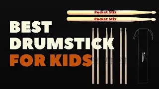 BEST DRUMSTICKS FOR KIDS