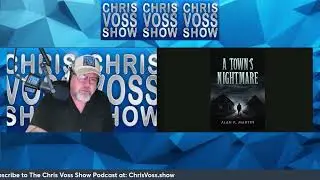 The Chris Voss Show Podcast – A Town's Nightmare by Alan R Martin