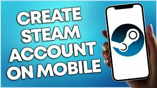How To Make Steam Account On Mobile