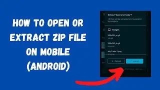 How To Open / Extract Zip File On Mobile (Android)