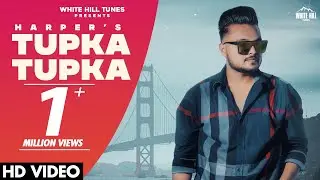 Tupka Tupka (Official Video) Harper Ft. Daizy Aizy | Sad Punjabi Songs 2021