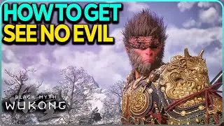 How To Get See No Evil Black Myth Wukong