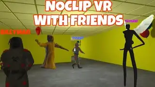 NOCLIP VR with friends! (All Levels!)