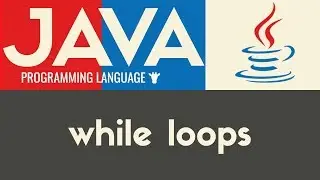 While Loops | Java | Tutorial 19