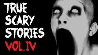 TRUE SCARY STORIES | Ultimate Compilation [VOL.4]