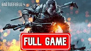 BATTLEFIELD 4 campaign FULL GAME walkthrough | [ NO COMMENTARY ]