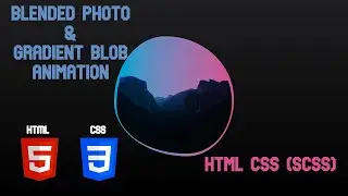 Blended Photo & Gradient Blob Animation - HTML CSS (SCSS) - No JavaScript