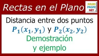 DISTANCIA ENTRE DOS PUNTOS DEL PLANO: DEMOSTRACIÓN Y EJEMPLO