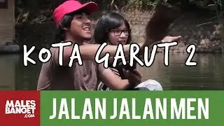 [INDONESIA TRAVEL SERIES] Jalan2Men 2014 - Garut - Episode 9 (Part 2)