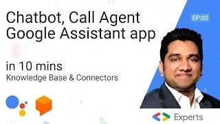 Build a Chatbot, Call Agent and Actions for Google Assistant using Dialogflow Knowledge Base