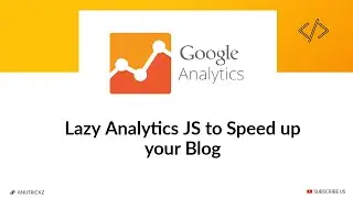 How to Install Lazy Analytics to Speed up Your Blog