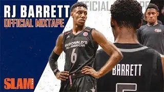 RJ Barrett Has That Mamba Mentality! | SLAM Official Mixtape