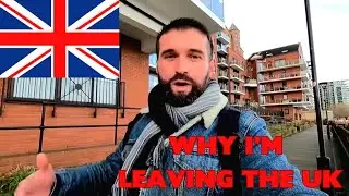 🇬🇧 FIVE Reasons Why I'm LEAVING THE UK 🇬🇧