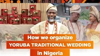 HOW WE ORGANISE YORUBA TRADITIONAL WEDDING in NIGERIA - A NIGERIAN CULTURE