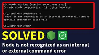 How to Fix node is not recognized as an internal or external command error