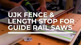 UJK Fence & Length Stop For Guide Rail Saws