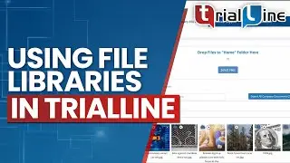 Using File Libraries in TrialLine