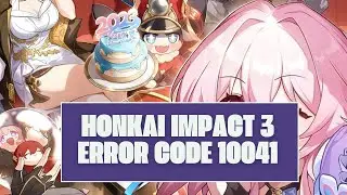 How To Resolve Honkai Impact 3: Error Code 10041?