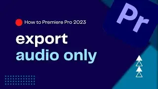 How To Export Audio Only in Premiere Pro 2023 | Separating Audio from Video | Premiere Pro Tutorial