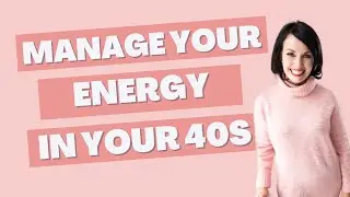 Managing your Energy as an Entrepreneur in your 40s with Perimenopause