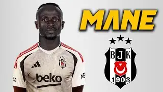 Sadio Mane ● 🇸🇳 Welcome to Beşiktaş ⚫⚪ Skills | 2024 | Amazing Skills | Assists & Goals | HD