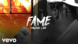 Chronic Law - Fame (Official Lyrics Video)