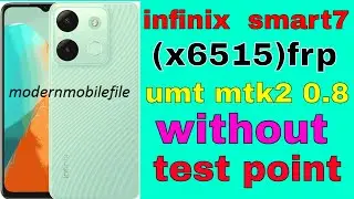 infinix  smart7(x6515)frp umt mtk2.0.8 without  test point