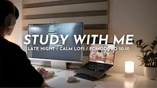 🌙 2-HOUR STUDY WITH ME | Calm Lofi, Late Night | Pomodoro 50/10