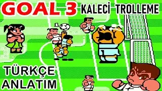 GOAL 3 (Rakip Kalecileri Trolleme)