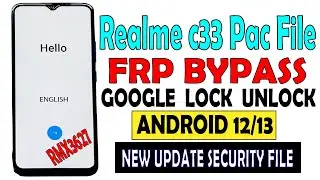 Realme c33 Pac File  Frp Bypass Google Lock Unlock Android 12/13 New Update Security Screen Lock Frp