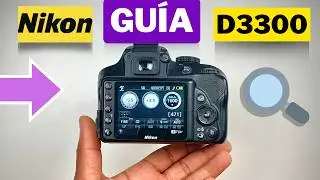 NIKON D3300 | Botones, Fotografía, Video | Manual Completo