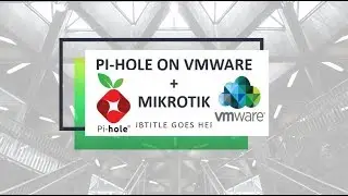 EP28_1 สอน PI-HOLE ON VMWARE + MIKROTIK