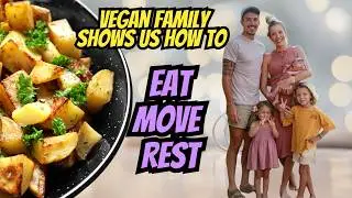 Vegan Family Shows Us How To Eat, Move, and Rest