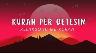 Kuran per Qetesim - Relaksohu me Kuran