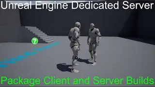 Unreal Engine Dedicated Server #1: Setup Dedicated server and Client builds