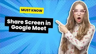 How to Share Screen in Google Meet (2024) | Step-by-Step Guide