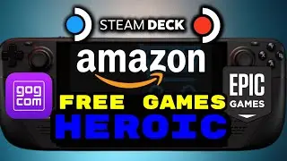 Free Amazon GOG Epic Games Install Guide via Heroic - SteamOS Steam Deck OLED and Steam Deck LCD