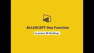 ALLEXCEPT function (DAX) - DAX function ALLEXCEPT In Power BI Desktop