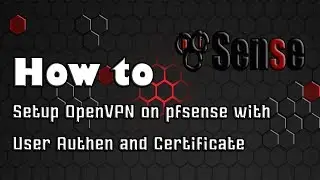 Setup OpenVPN on pfsense with User Authen and Certificate