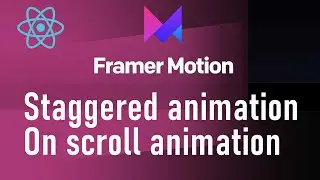 Learn Framer Motion: Build a complex staggered and on scroll animation UI