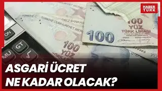 Asgari ücret ne kadar olacak?