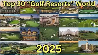 What I Learned from Visiting 30 Luxurious Hotel Golf Resorts Around the Globe!