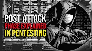 What is the Post Attack Phase in Pentesting?