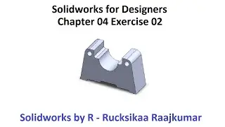 Chapter 04 Exercise 02 - Solidworks for Designers #Solidworks