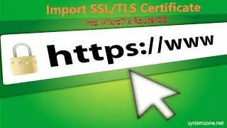 How to Import SSL Certificate into MikroTik RouterOS