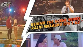 BEHIND THE SCENE SERIES " KALIH WELASKU " EPS 1-2