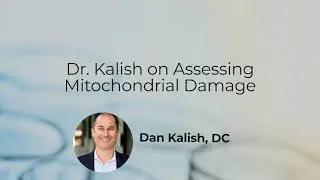 Dr. Kalish on Assessing Mitochondrial Damage