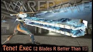 Warframe - Tenet Exec [2 Blades R Better Than 1!]