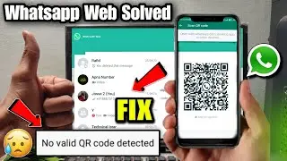 how to fix no valid QR code detected in whatsapp | no valid QR code detected whatsapp problem